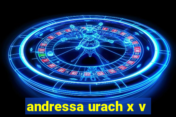 andressa urach x v